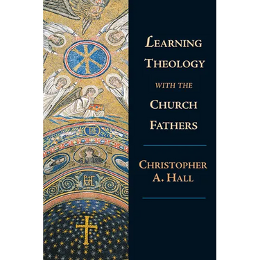 Learning Theology with the Church Fathers