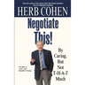 Negotiate This!: By Caring, But Not T-H-A-T Much