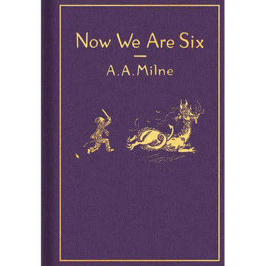 Now We Are Six: Classic Gift Edition