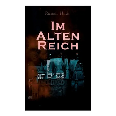 Im Alten Reich: Lebensbilder Deutscher Städte