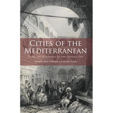Cities of the Mediterranean: From the Ottomans to the Present Day