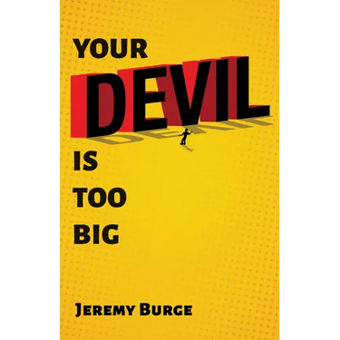 Your Devil Is Too Big