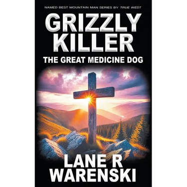 Grizzly Killer: The Great Medicine Dog