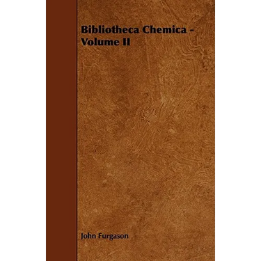Bibliotheca Chemica - Volume II