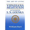 The Art of Living: Vipassana Meditation: As Taught by S. N. Goenka
