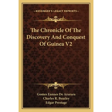 The Chronicle Of The Discovery And Conquest Of Guinea V2