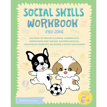 Social Skills Workbook for Kids: Join Ronny the Frenchie in Learning Communication, Understanding Body Language, Mastering Emotions, Strengthening Fri