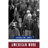 American Work: Four Centuries of Black and White Labor