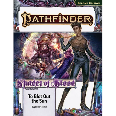 Pathfinder Adventure Path: To Blot Out the Sun (Shades of Blood 3 of 3) (P2)