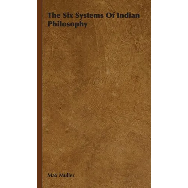 The Six Systems Of Indian Philosophy
