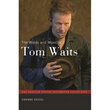 The Words and Music of Tom Waits