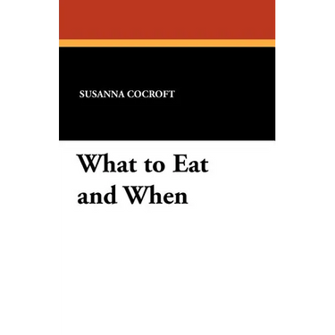 What to Eat and When