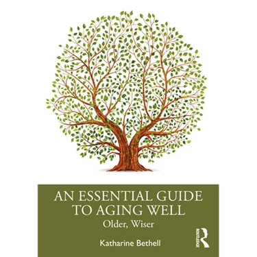 An Essential Guide to Aging Well: Older, Wiser