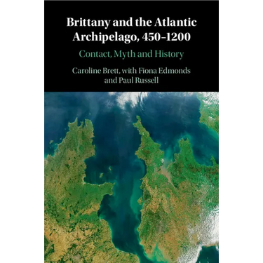 Brittany and the Atlantic Archipelago, 450-1200
