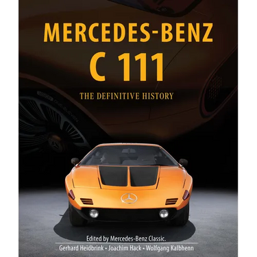 Mercedes-Benz C 111: The Definitive History of the Mysterious Supercar That Never Was