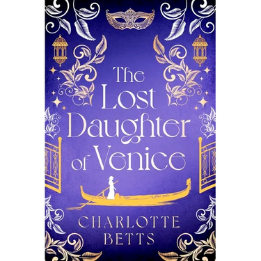 The Lost Daughter of Venice: Evocative New Historical Fiction Full of Romance and Mystery