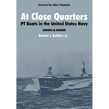 At Close Quarters: PT Boats in the United States Navy
