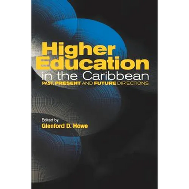 Higher Education in the Caribbean: Past, Present and Future Directions