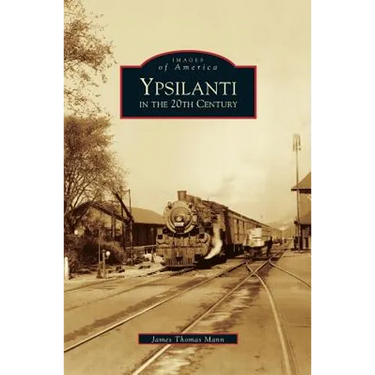 Ypsilanti in the 20th Century