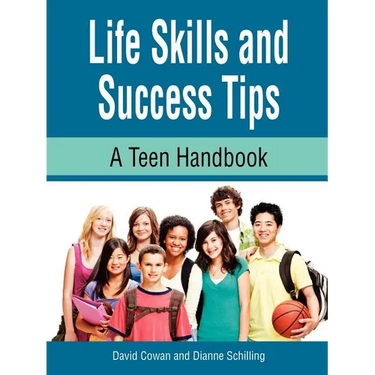 Life Skills and Success Tips, A Teen Handbook
