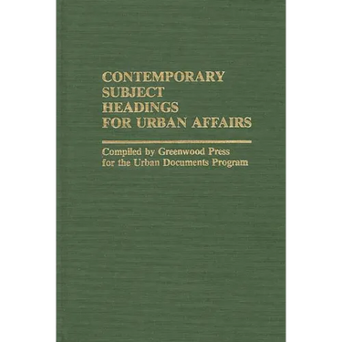 Contemporary Subject Headings for Urban Affairs
