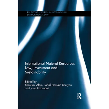 International Natural Resources Law, Investment and Sustainability