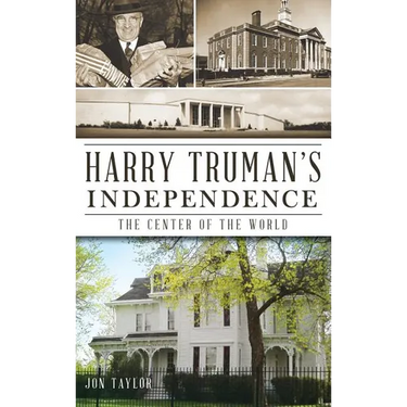 Harry Truman's Independence: The Center of the World