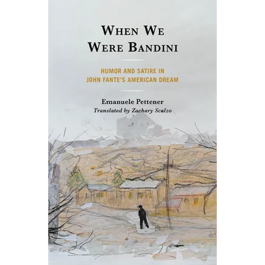 When We Were Bandini: Humor and Satire in John Fante's American Dream