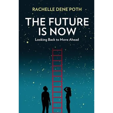 The Future Is Now: Looking Back to Move Ahead