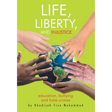 Life, Liberty, and Injustice: Education, Bullying, and Hate Crimes
