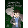 Over My Dead Body, Volume 2