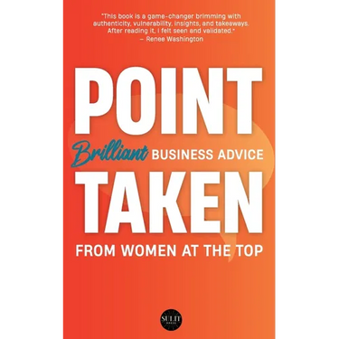 Point Taken: Brilliant Business Advice from Women at the Top