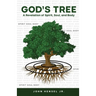 God's Tree: A Revelation of Spirit, Soul, and Body