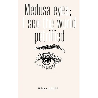 Medusa Eyes; I See The World Petrified