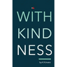 With Kindness