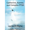 Catherine, Karma, and Complex PTSD