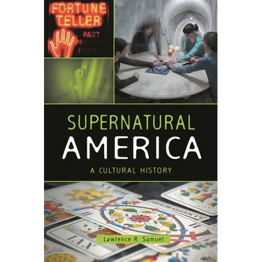 Supernatural America: A Cultural History