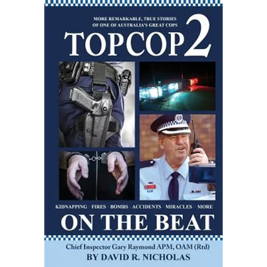 Top Cop 2: On The Beat: Chief Inspector Gary Raymond APM, OAM (Rtd)