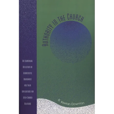 Authority in the Church: An Ecumenical Reflection on Hermeneutic Boundaries and Their Implications for Inter-Church Relations