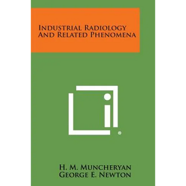 Industrial Radiology and Related Phenomena