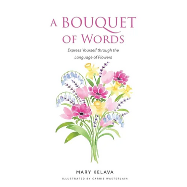 A Bouquet of Words: Express Yourself through the Language of Flowers