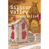 Silicon Valley Imperialism: Techno Fantasies and Frictions in Postsocialist Times