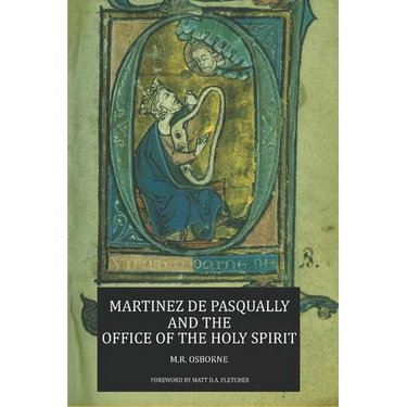 Martinez de Pasqually and the Office of the Holy Spirit