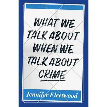 What We Talk about When We Talk about Crime