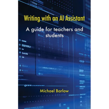 Writing with an AI Assistant: A Guide for Teachers and Students