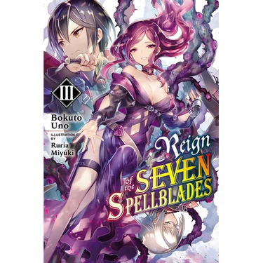 Reign of the Seven Spellblades, Vol. 3 (Light Novel): Volume 3