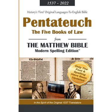 The Pentateuch: The Five Books of Law from the Matthew Bible, Modern Spelling Edition