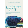 Knitting, Praying, Forgiving: A Pattern of Love and Forgiveness