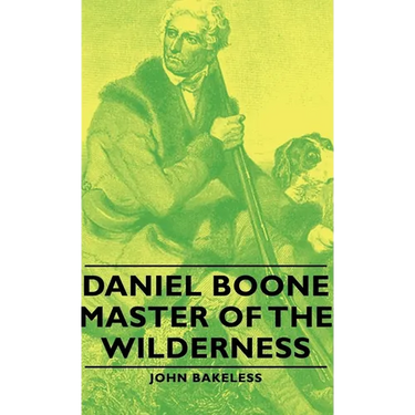 Daniel Boone - Master of the Wilderness