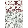 George Grosz: An Autobiography